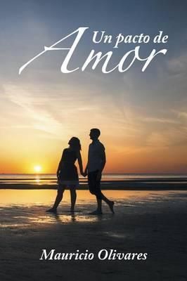 Un Pacto de Amor By Mauricio Olivares 9781463369286 (Paperback)