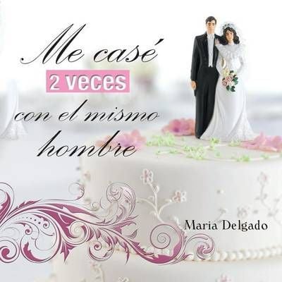 Me Case 2 Veces Con El Mismo Hombre 9781463377465 (Paperback)