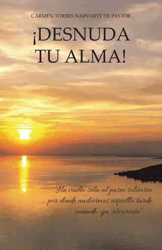 Desnuda Tu Alma! By Carmen Torres Narvarte De Pastor 9781463380205