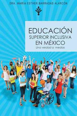 Educacion Superior Inclusiva En Mexico 9781463380410 (Hardback)