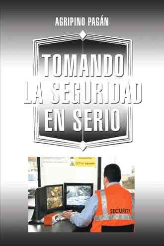 Tomando La Seguridad En Serio By Agripino Pagan 9781463381486