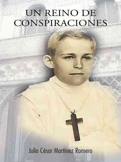 Un reino de conspiraciones By Julio Cesar Martinez Romero (Hardback)