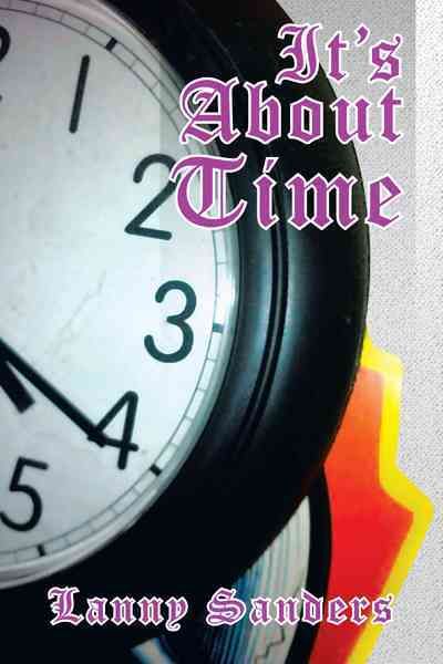 It's About Time By Lanny Sanders 9781463401542 (Paperback)