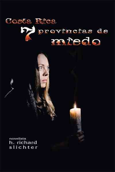 Costa Rica Siete Provincias de Miedo By Slichter, H. Richard