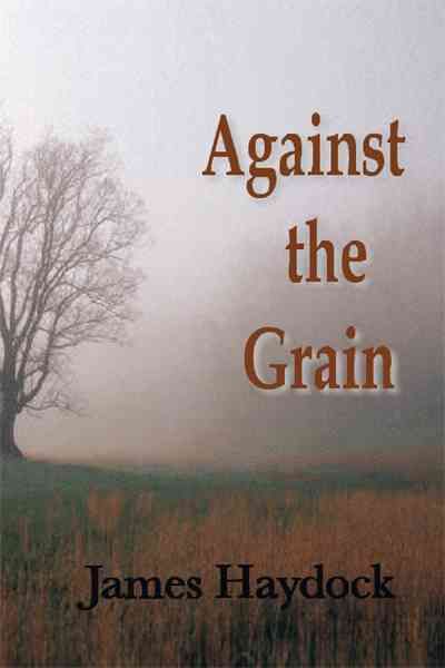 Against the Grain By James Haydock 9781463406417 (Paperback)