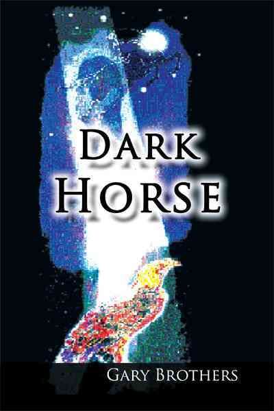 Dark Horse By Gary Brothers 9781463407575 (Paperback)
