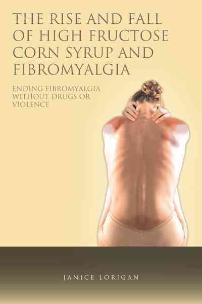The Rise and Fall of High Fructose Corn Syrup and Fibromyalgia