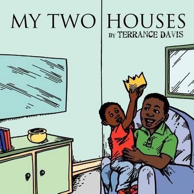 My Two Houses By Terrance Davis 9781463413019 (Paperback)