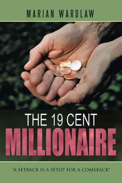 The 19 Cent Millionaire By MARIAN WARDLAW 9781463413088 (Hardback)
