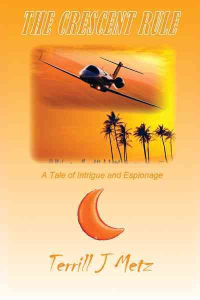 The Crescent Rule By Terrill J. Metz 9781463418564 (Hardback)