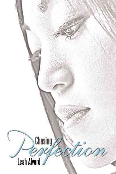 Chasing Perfection By Leah Alvord 9781463420598 (Paperback)