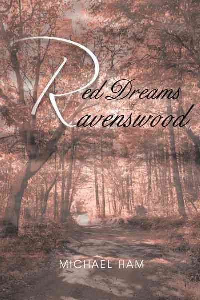 Red Dreams of Ravenswood By Michael Ham 9781463431730 (Hardback)
