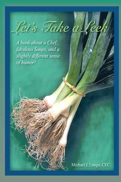 Let's Take a Leek By Michael J. Longo CEC 9781463436728 (Paperback)