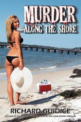 Murder Along the Shore By Richard Guidice 9781463439064 (Paperback)
