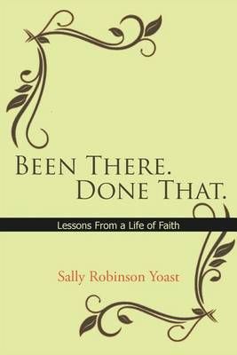Been There. Done That. By Sally Robinson Yoast 9781463441876
