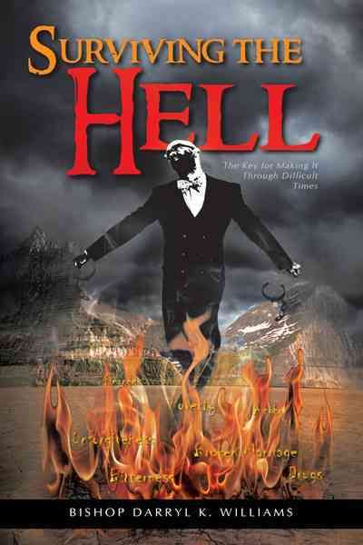 Surviving the Hell By Bishop Darryl K. Williams 9781463443276