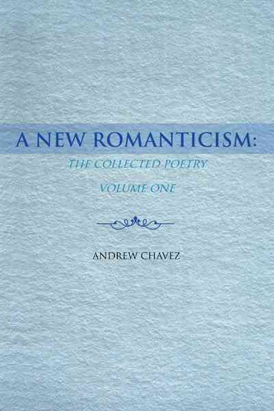 A New Romanticism By Andrew Chavez 9781463452599 (Paperback)