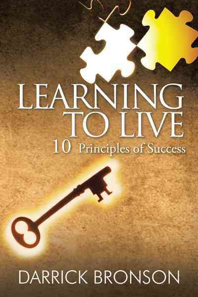 Learning to Live By DARRICK BRONSON 9781463474287 (Hardback)