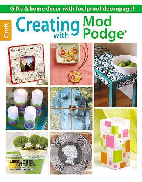 Creating With Mod Podge By Leisure Arts (creator) 9781464712210