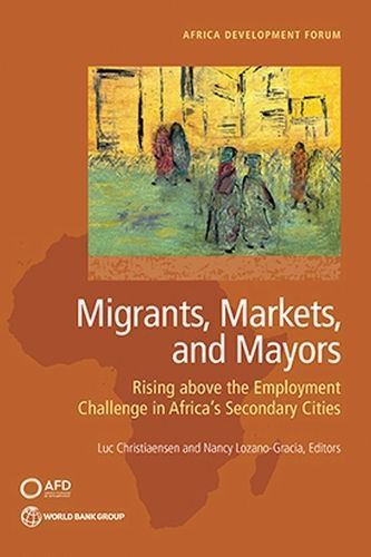 Migrants, Markets, and Mayors 9781464819032 (Paperback)
