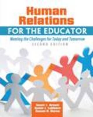 Human Relations for the Educator: Meeting the Challenges for Today and Tomorrow