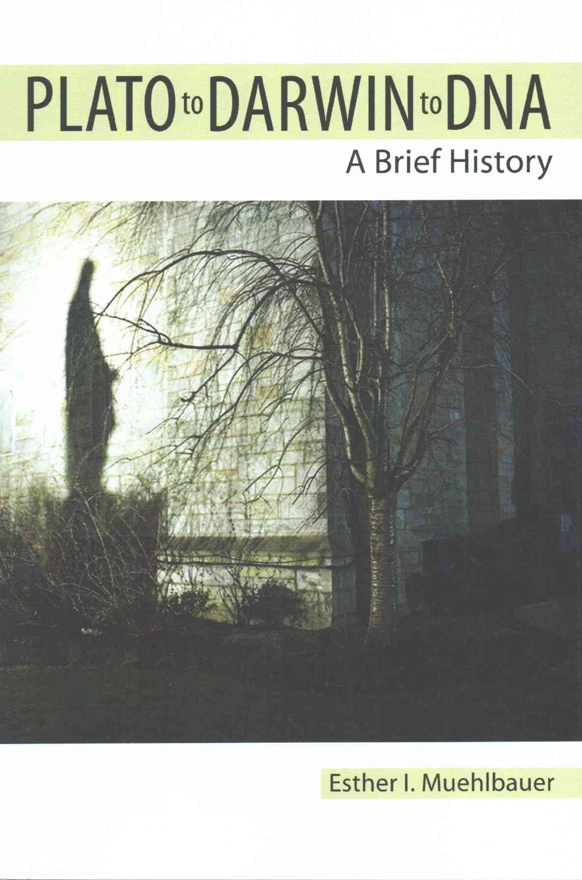 Plato to Darwin to DNA By Esther Muehlbauer 9781465247506 (Paperback)