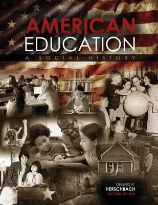 American Education: A Social History By Dennis Herschbach (Paperback)