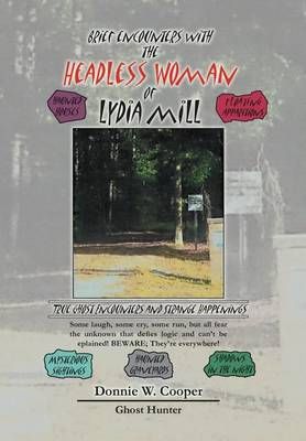 Brief Encounters with the Headless Woman of Lydia Mill 9781465306555