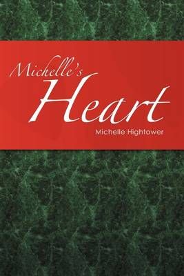 Michelle's Heart By Michelle Hightower 9781465308283 (Paperback)