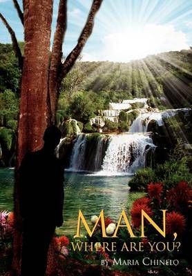 Man, Where Are You? By Maria Chinelo 9781465309662 (Hardback)