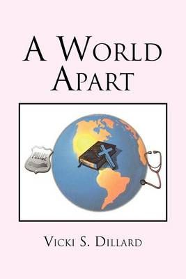 A World Apart By Vicki S Dillard 9781465347978 (Paperback)