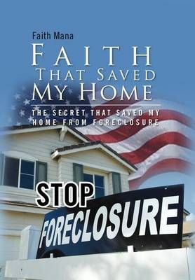 Faith That Saved My Home By Faith Mana 9781465355102 (Hardback)