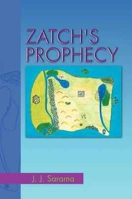 Zatch's Prophecy By J J Sarama 9781465355973 (Paperback)