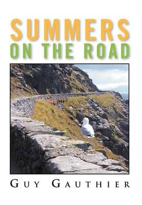 Summers on the Road By Guy Gauthier 9781465361257 (Hardback)