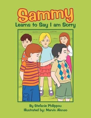 Sammy Learns to Say I Am Sorry By Stefanie Philippou 9781465363527