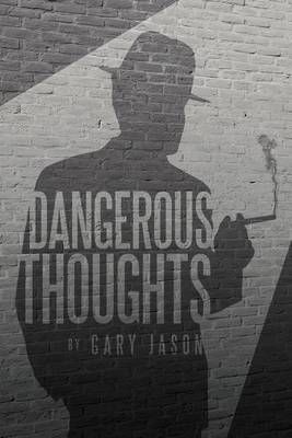 Dangerous Thoughts: Provocative Writings on Contemporary Issues