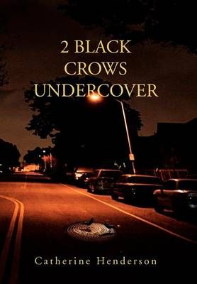 2 Black Crows Undercover By Catherine Henderson 9781465372628