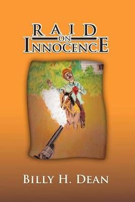 Raid on Innocence By Billy H Dean 9781465375391 (Paperback)