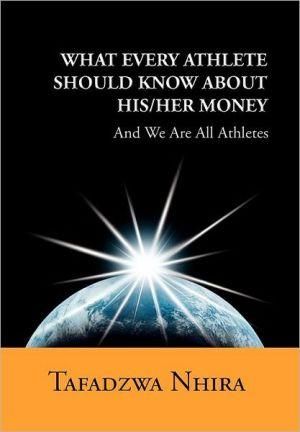 What Every Athlete Should Know about His/Her Money By Tafadzwa Nhira