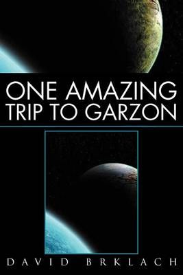One Amazing Trip to Garzon By David Brklach 9781465379115 (Paperback)