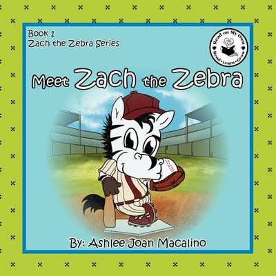 Meet Zach the Zebra By Ashlee Joan Macalino 9781465384096 (Paperback)