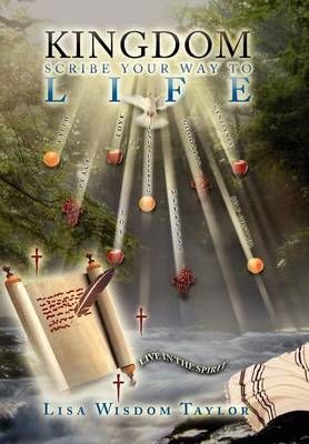 Kingdom Scribe Your Way to Life By Lisa Wisdom Taylor 9781465386632