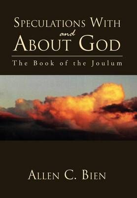Speculations With and About God By Allen C Bien 9781465387707