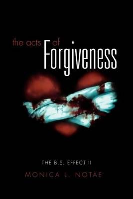 The Acts of Forgiveness By Notae, Monica L. 9781465394842 (Paperback)