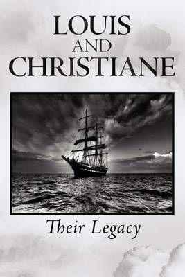 Louis and Christiane: Their Legacy By Chaddock, Bill 9781465397010