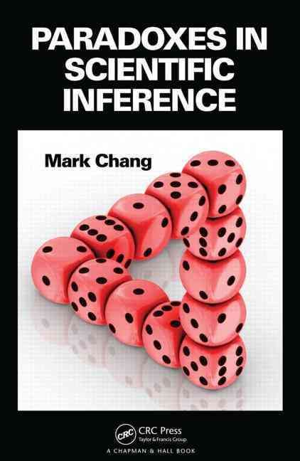 Paradoxes in Scientific Inference By Chang, Mark 9781466509863