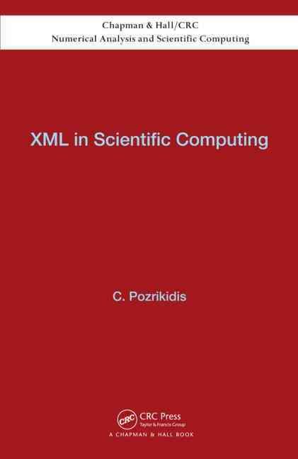 XML in Scientific Computing By C. Pozrikidis 9781466512276 (Hardback)