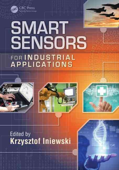 Smart Sensors for Industrial Applications By Iniewski, Krzysztof