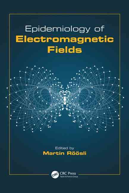 Epidemiology of Electromagnetic Fields By Roosli, Martin 9781466568167