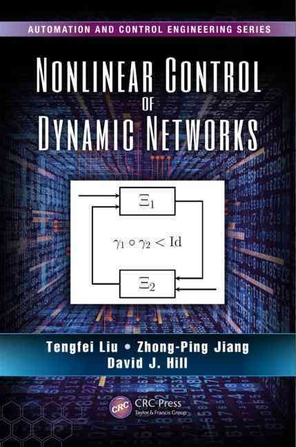 Nonlinear Control of Dynamic Networks 9781466584594 (Hardback)